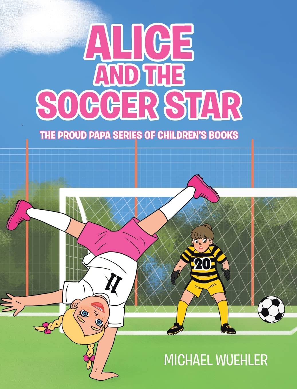 Alice and the Soccer Star (The Proud Papa Children's Books)